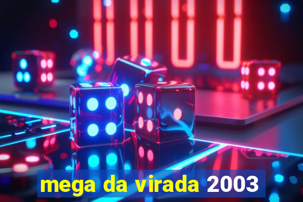 mega da virada 2003